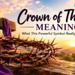 Crown of Thorns Meaning